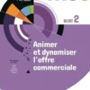 Animer et dynamiser l’offre commerciale Bloc 2 BTS MCO 1e et 2e années. Edition 2024, Farid Abdat