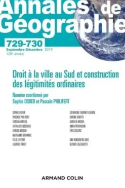Annales de Géographie N° 729-730, 6/2019 : Droit à la ville au Sud et construction des légitimités ordinaires, Armand Colin