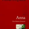 Anna. Une histoire française, Anna Pinhas-Delpuech