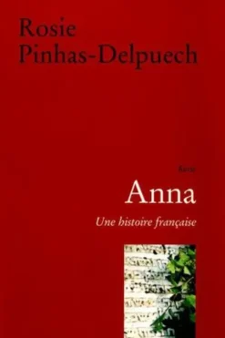 Anna. Une histoire française, Anna Pinhas-Delpuech