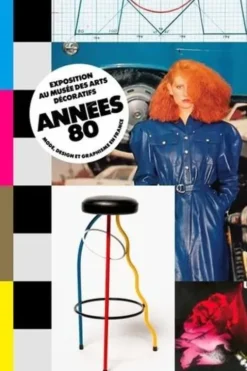 Années 80. Mode, design, graphisme en France, Philippe Poirrier