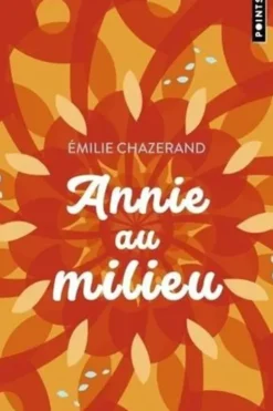 Annie au milieu, Emilie Chazerand