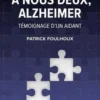 A nous deux, Alzheimer. Témoignage d'un aidant, Patrick Foulhoux