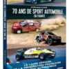70 ans de sport automobile en France. Le livre officiel de la Fédération française du sport automobile, Stéphane Barbé