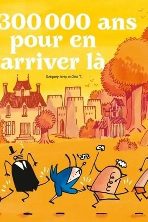 300 000 ans pour en arriver là, Grégory Jarry