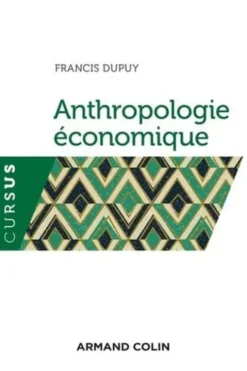 Anthropologie économique, Francis Dupuy