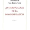 Anthropologie de la mondialisation, Constantin von Barloewen