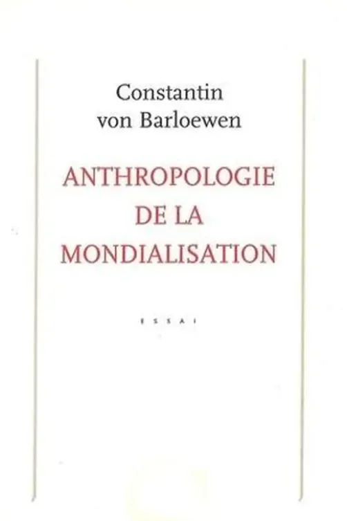 Anthropologie de la mondialisation, Constantin von Barloewen