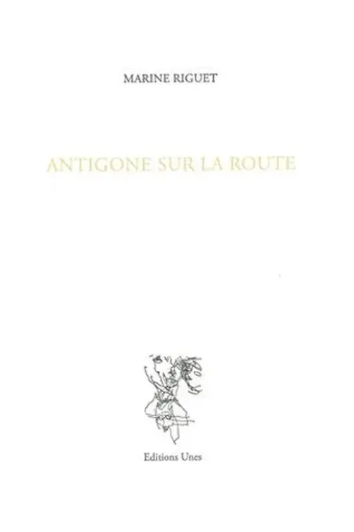 Antigone sur la route, Marine Riguet