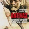 Antivax. La résistance aux vaccins du XVIIIe siècle à nos jours, Francoise Salvadori