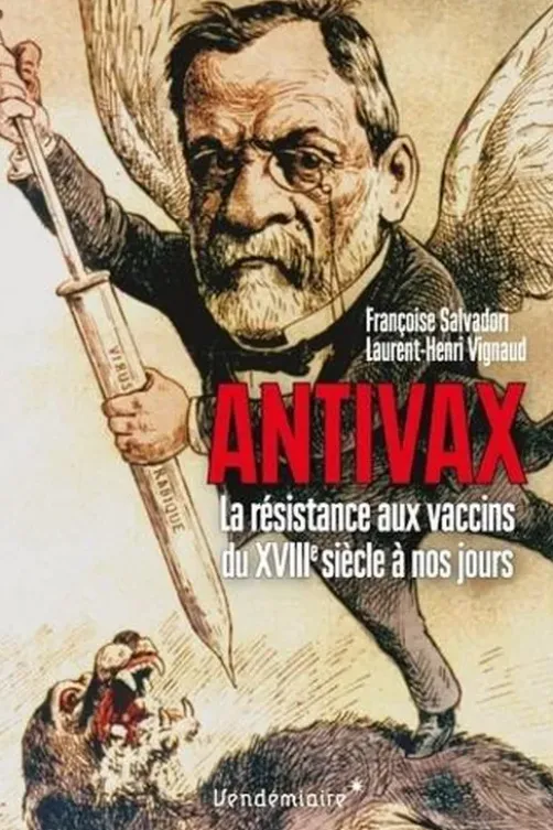 Antivax. La résistance aux vaccins du XVIIIe siècle à nos jours, Francoise Salvadori
