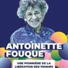 Antoinette Fouque, une pionnière de la libération des femmes, Julia Pietri