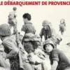 Août 1944. Le débarquement de Provence raconté par ceux qui l'ont vécu, Jérôme Croyet