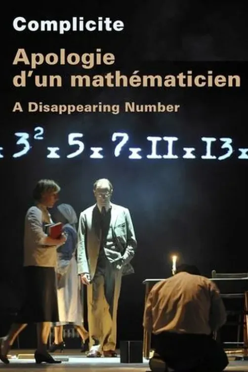 Apologie d'un mathématicien. A disappearing number, Complicite