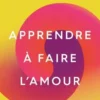 Apprendre à faire l'amour, Alexandre Lacroix