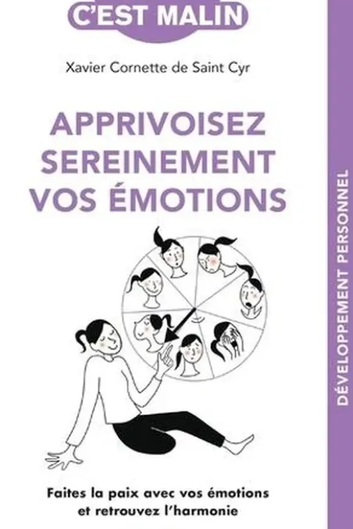 Apprivoisez sereinement vos émotions, Xavier Cornette de Saint Cyr