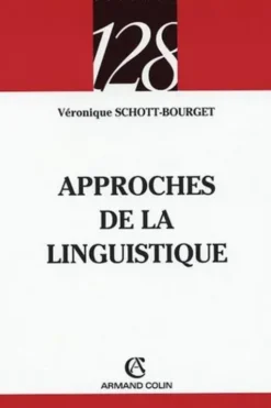 Approches de la linguistique, Véronique Schott-Bourget
