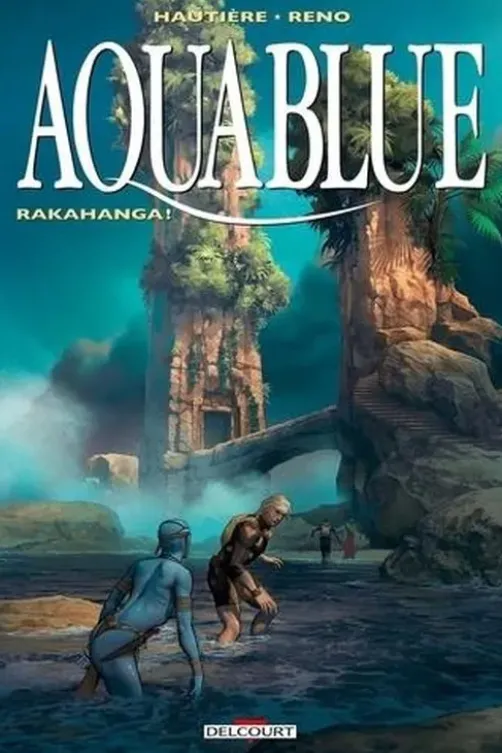 Aquablue Tome 16 : Rakahanga !, Régis Hautière