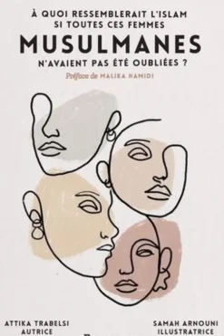 A quoi ressemblerait l'islam aujourd'hui si toutes ces femmes musulmanes n'avaient pas été oubliées ?, Attika Trabelsi