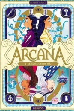 Arcana Tome 2 : Le parcours du fou, Serena Blasco