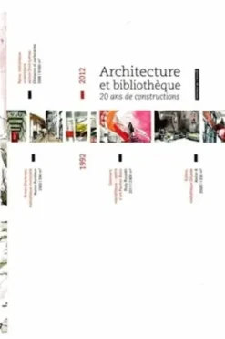 Architecture et bibliothèque. 1992-2012 : 20 ans de constructions, Christelle Petit