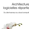 Architectures logicielles réparties. Du client-serveur au cloud computing, Yann Pollet