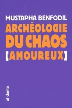 Archéologie du chaos (amoureux), Mustapha Bendofil