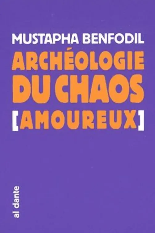 Archéologie du chaos (amoureux), Mustapha Bendofil