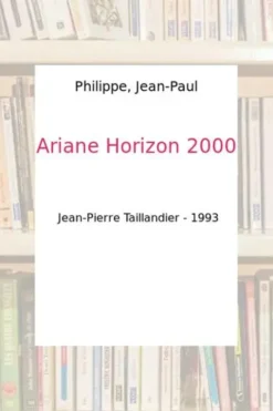 ARIANE HORIZON 2000, Jean-Paul Philippe