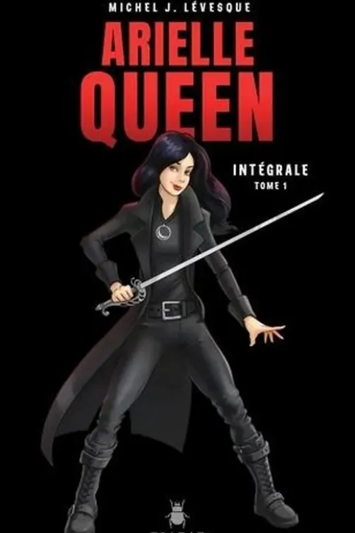 Arielle Queen Intégrale Tome 1, Michel J. Lévesque