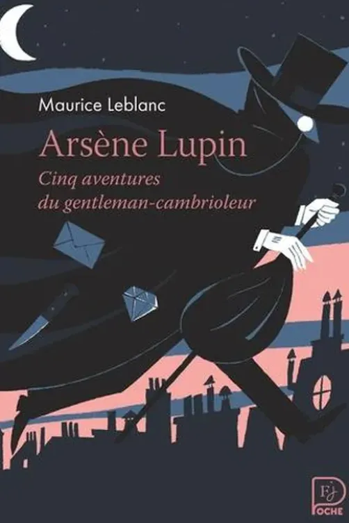 Arsène Lupin : Cinq aventures du gentleman-cambrioleur, Maurice Leblanc