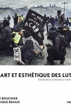 Art et esthétique des luttes. Mouvements sociaux et imaginaires de la transition, Martine Bouchier