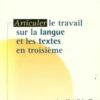 Articuler le travail sur la langue et les textes en troisième, Anne-Marie Hubat-Blanc