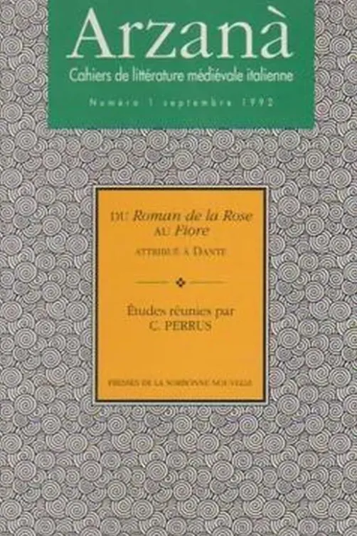 Arzanà N° 1, Septembre 1992 : Du "Roman de la rose" au "Fiore" attribué à Dante, Auteurs divers