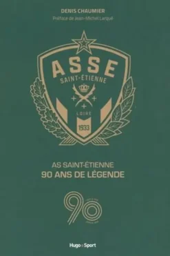 AS Saint Etienne, 90 ans de légende, Denis Chaumier