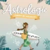 Astrologie. Cahier de vacances pour adultes, Edition 2023, Coralia Mira