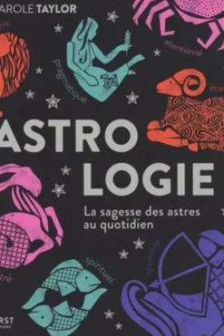 Astrologie. La segesse des astres au quotidien, Carole Taylor