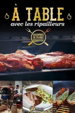 A table avec les Ripailleurs. Les meilleures recettes des champions de France de barbecue, Romain Gibert
