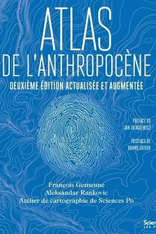 Atlas de l'anthropocène. 2e édition revue et augmentée, François Gemenne