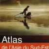 Atlas de l'Asie du Sud-Est. Les enjeux de la croissance, Hugues Tertrais
