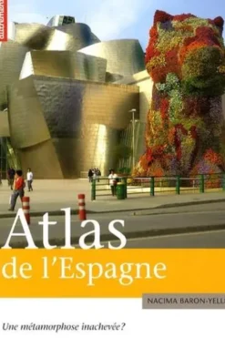 Atlas de l'Espagne. Une métamorphose inachevée ?, Nacima Baron-Yellès