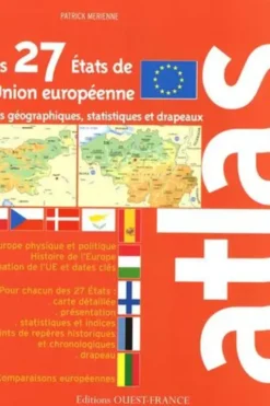 Atlas des 27 Etats de l'Union européenne. Cartes, statistiques et drapeaux, Patrick Mérienne