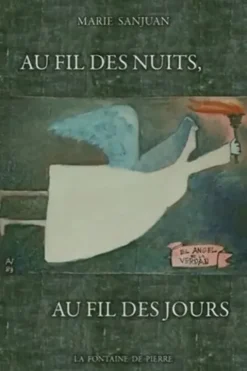 Au fil des nuits au fil des jours, Marie Sanjuan