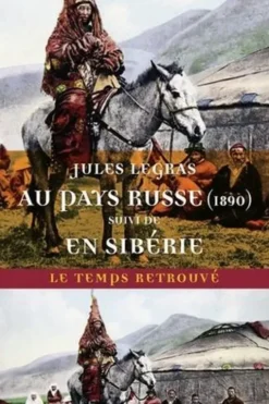 Au pays russe. Suivi de En Sibérie, Jules Legras