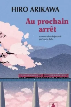 Au prochain arrêt, Hiro Arikawa