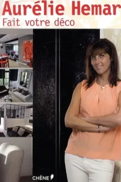 Aurélie Hemar fait votre déco, Aurélie Hémar