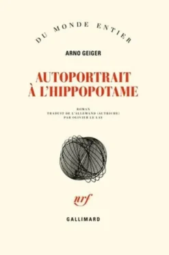 Autoportrait à l'hippopotame, Arno Geiger