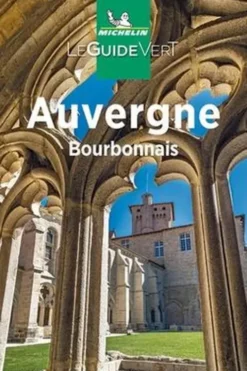 Auvergne. Bourbonnais, Edition 2021, Michelin