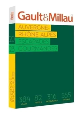 Auvergne - Rhône Alpes. Edition 2023, Gault&Millau