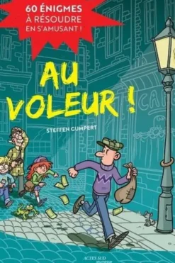 Au voleur ! 60 énigmes à résoudre en s'amusant, Steffen Gumpert